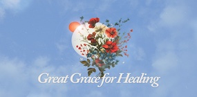 Great Grace for Healing